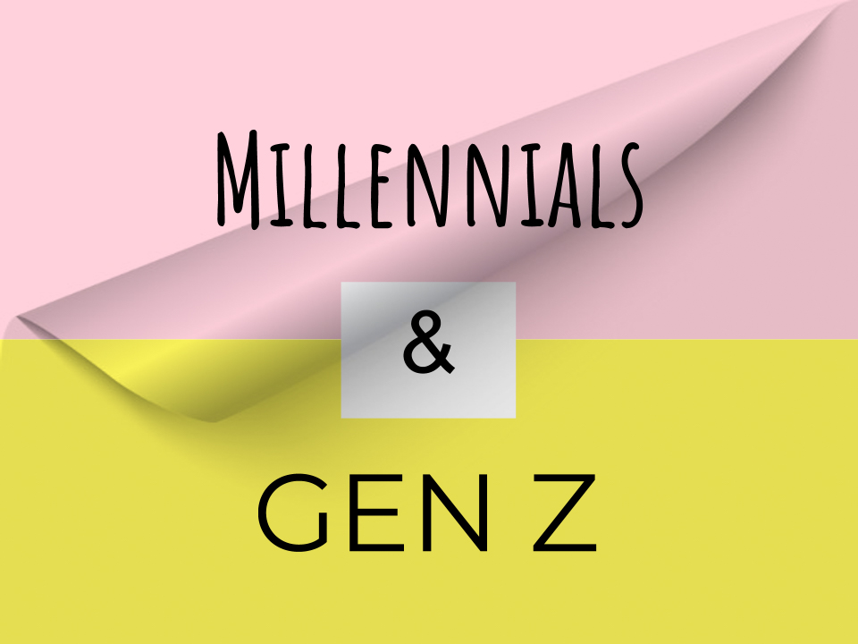 Millennials and Gen Z